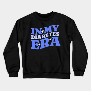 In My Diabetes Era T1D Type One Diabetes Awareness Crewneck Sweatshirt